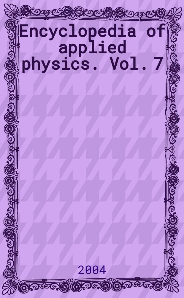 Encyclopedia of applied physics. Vol. 7/8 : Fusion technologies to Magnetic devices