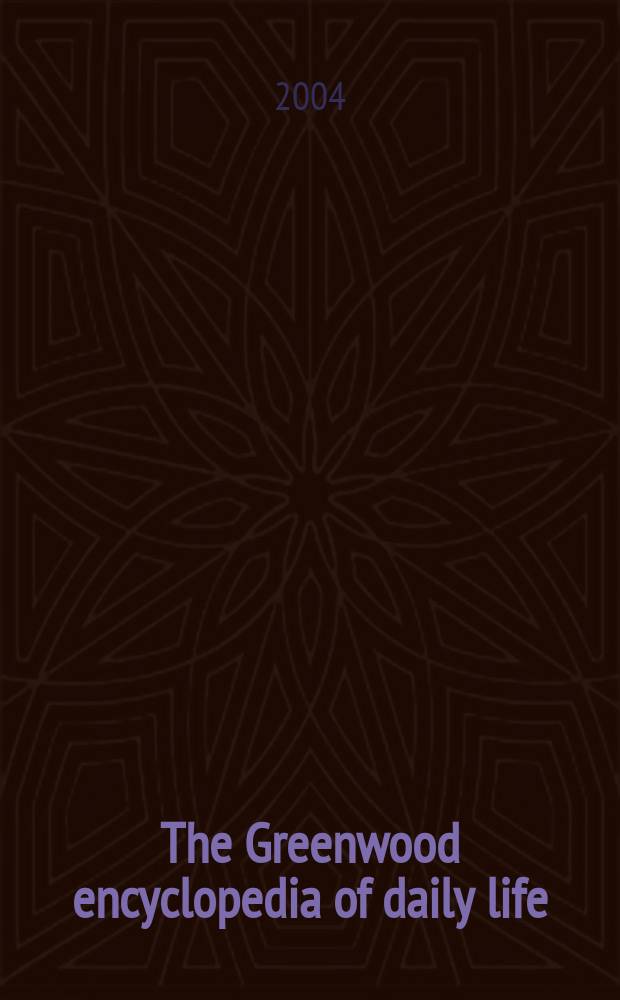 The Greenwood encyclopedia of daily life : a tour through history from ancient times to the present. 4 : 17th and 18th centuries