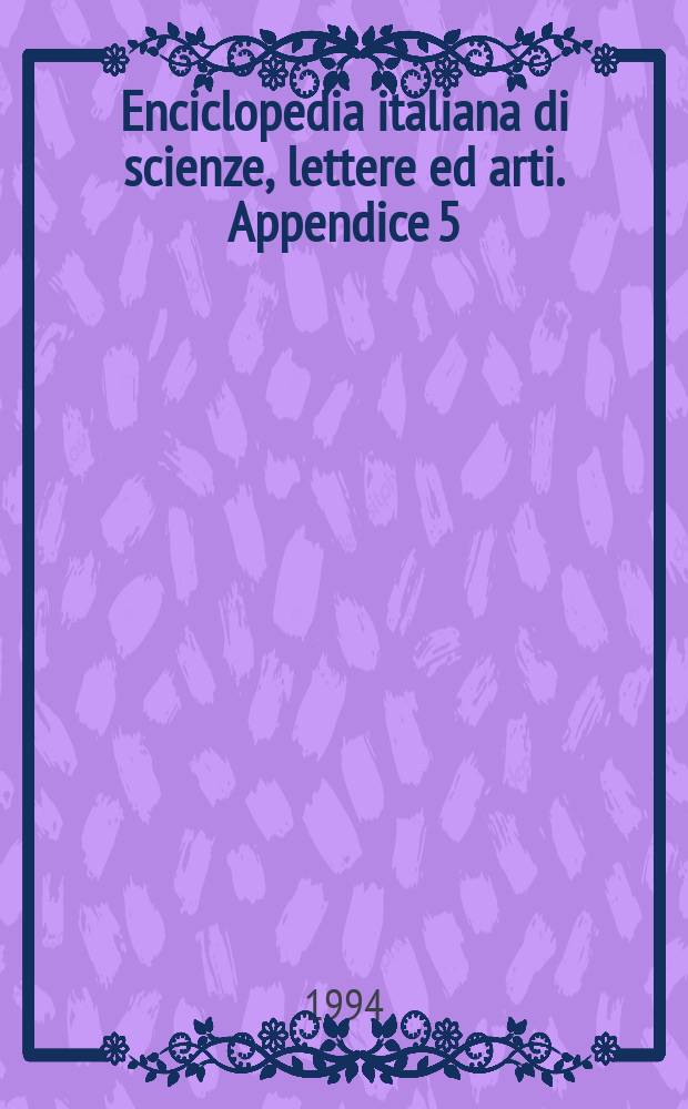 Enciclopedia italiana di scienze, lettere ed arti. Appendice 5 : 1979-1992