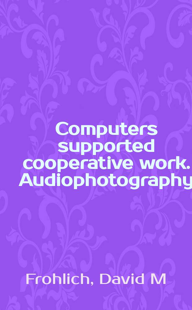 Computers supported cooperative work. Audiophotography