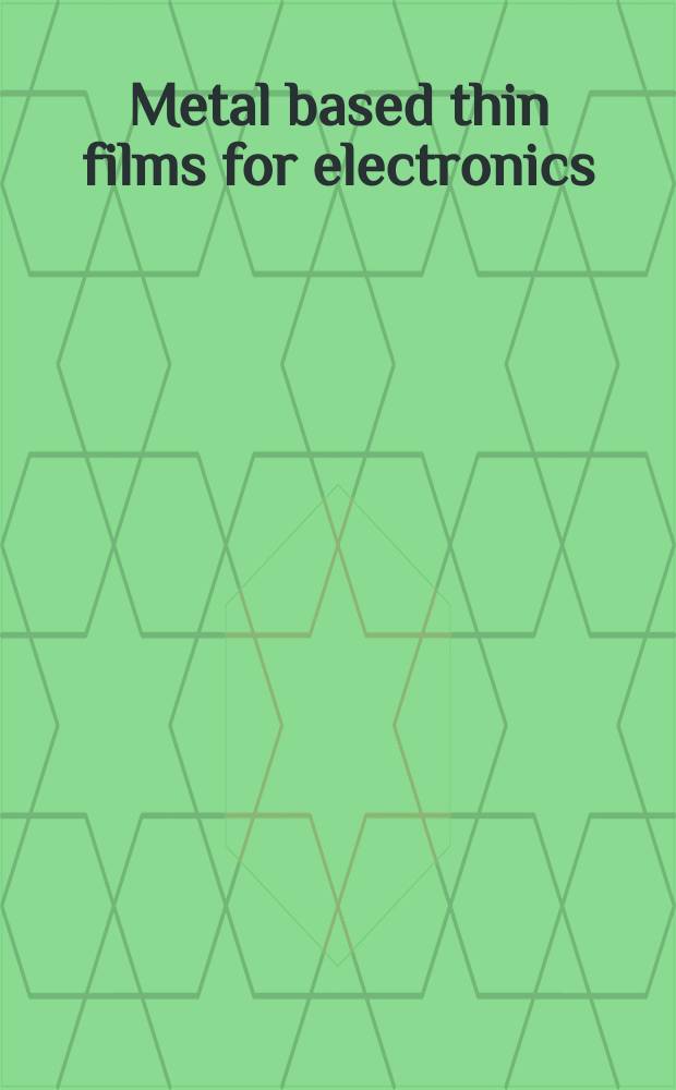 Metal based thin films for electronics