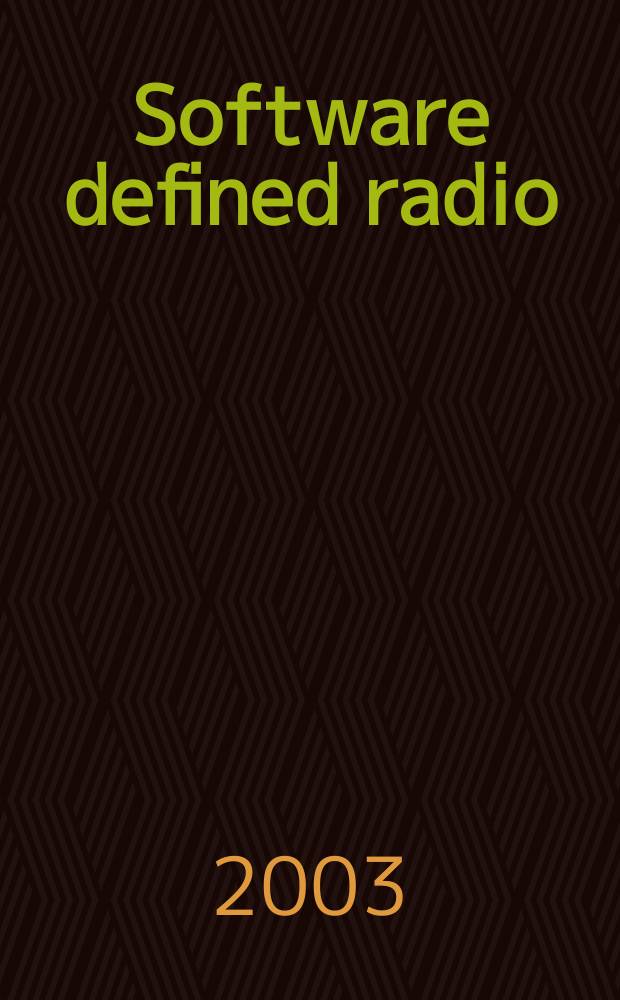 Software defined radio : architectures, systems and functions
