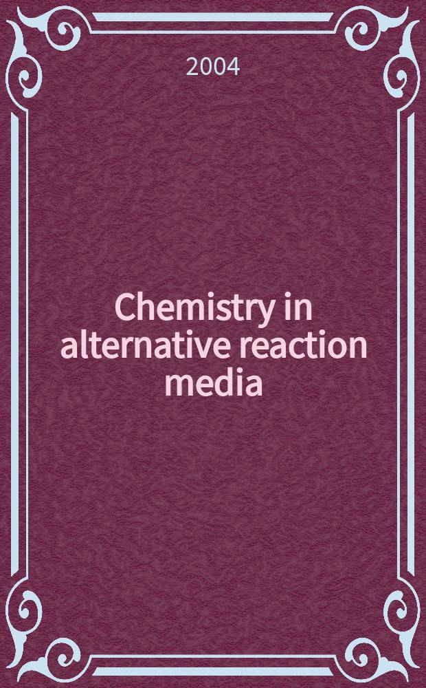 Chemistry in alternative reaction media