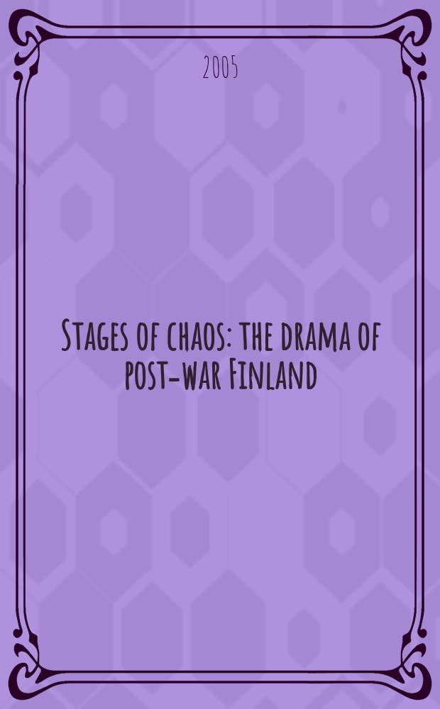 Stages of chaos : the drama of post-war Finland