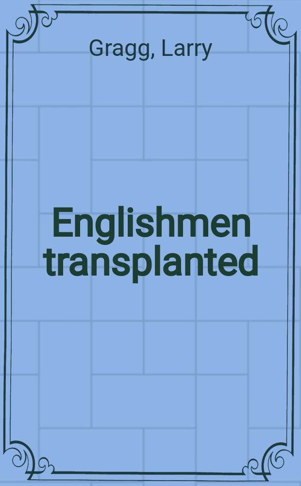 Englishmen transplanted : the English colonization of Barbados, 1627-1660 = Барбадос. История 17в.