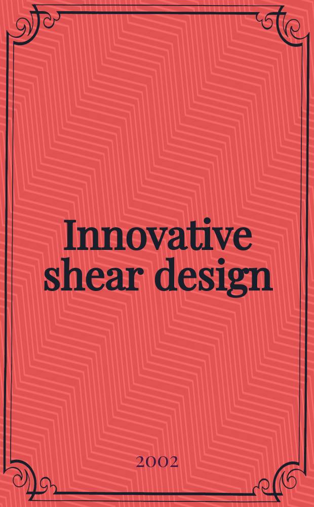 Innovative shear design