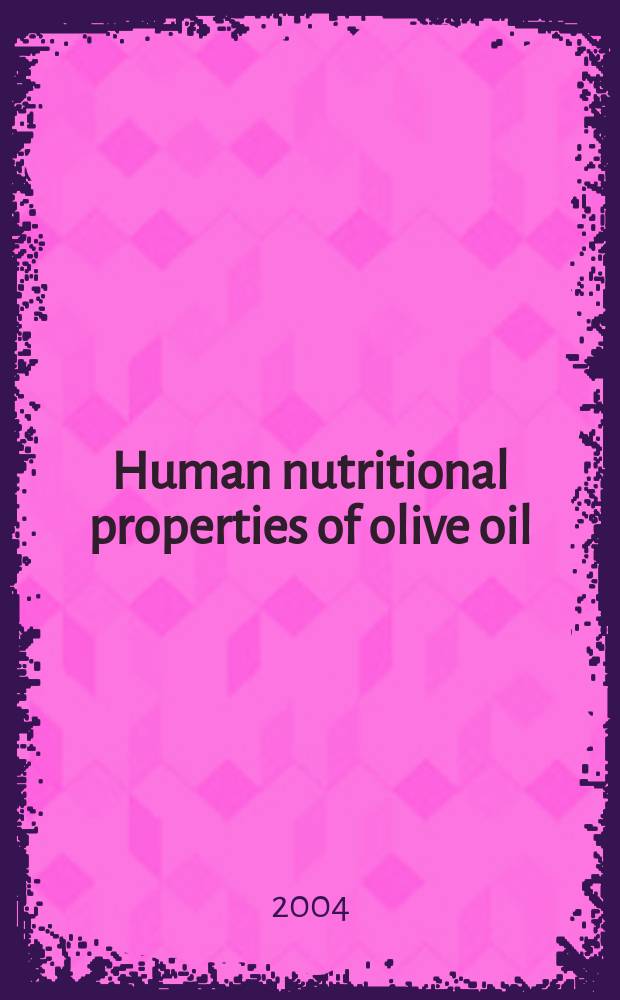 Human nutritional properties of olive oil = Свойства оливкового масла в питании человека.