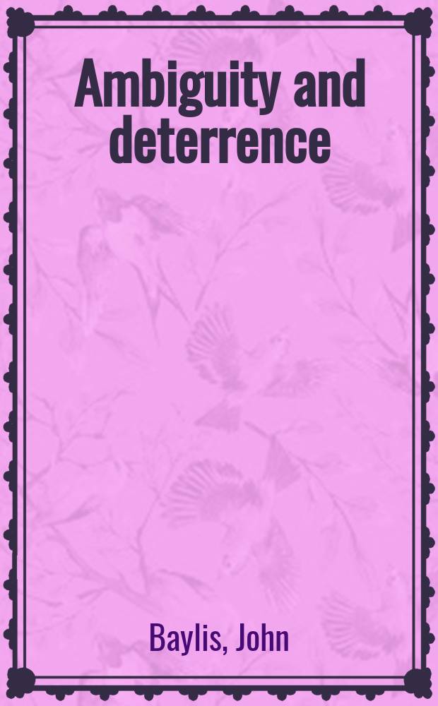 Ambiguity and deterrence : British nuclear strategy, 1945-1964 = Двусмысленность и устранение: Британская ядерная стратегия
