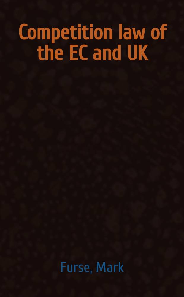 Competition law of the EC and UK = Конкурсное право в Европейском союзе и Соединенном Королевстве