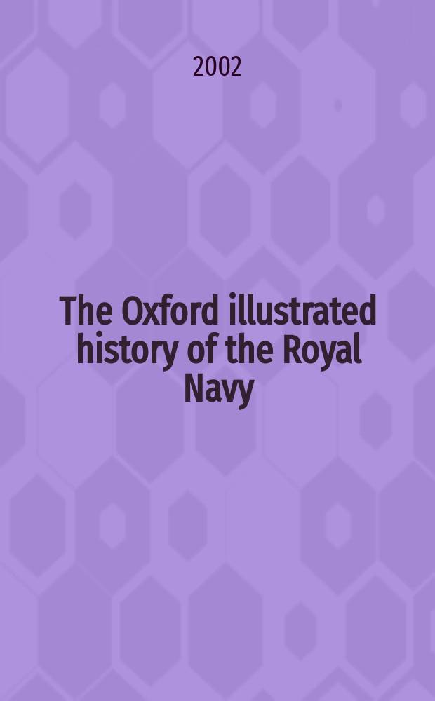 The Oxford illustrated history of the Royal Navy = Оксфордовская иллюстрированная история Королевского флота
