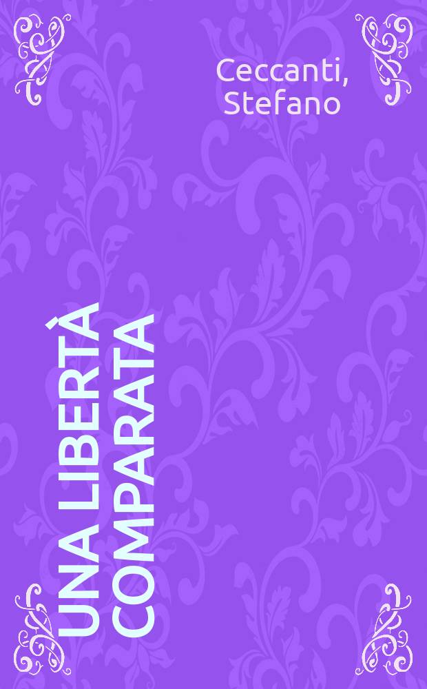 Una libertà comparata : libertà religiosa, fondamentalismi e società multietniche = Относительная свобода