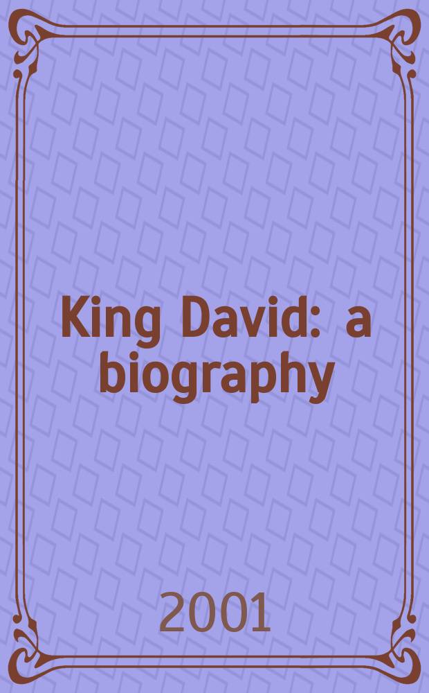 King David : a biography = Царь Давид: Биография