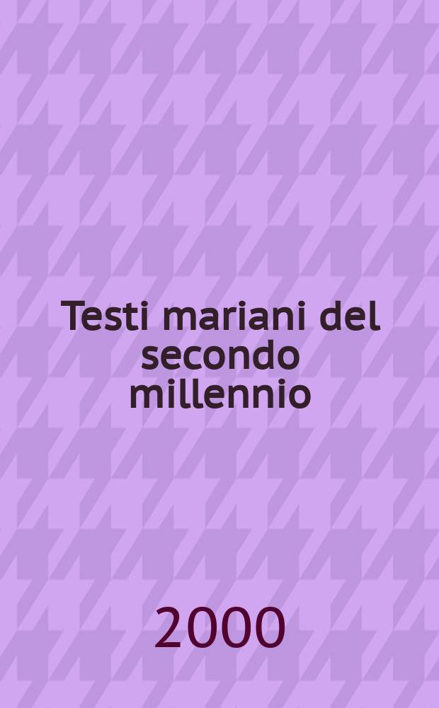 Testi mariani del secondo millennio = Марианские тексты второго тысячелетия
