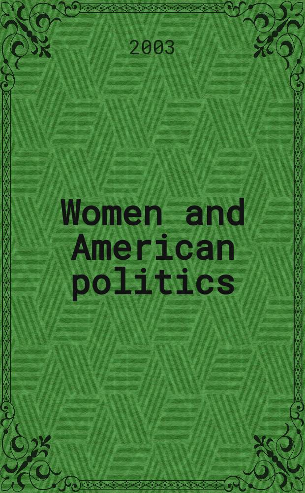 Women and American politics : new questions, new directions : this volume had its origins in a conference entitled "Research on women and American politics: agenda setting for the twenty-first century", held in April 1994, Rutgers university = Женщины американская политика