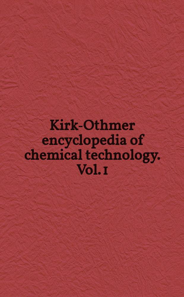 Kirk-Othmer encyclopedia of chemical technology. Vol. 1 : [A - Ai]