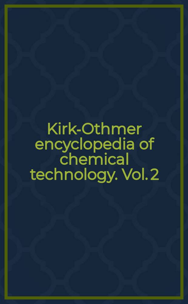 Kirk-Othmer encyclopedia of chemical technology. Vol. 2 : [Al - An]