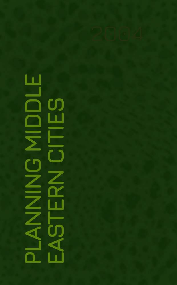 Planning Middle Eastern cities : an urban kaleidoscope in a globalizing world = Планирование городов Среднего Востока