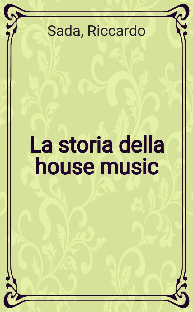 La storia della house music = История домашней музыки