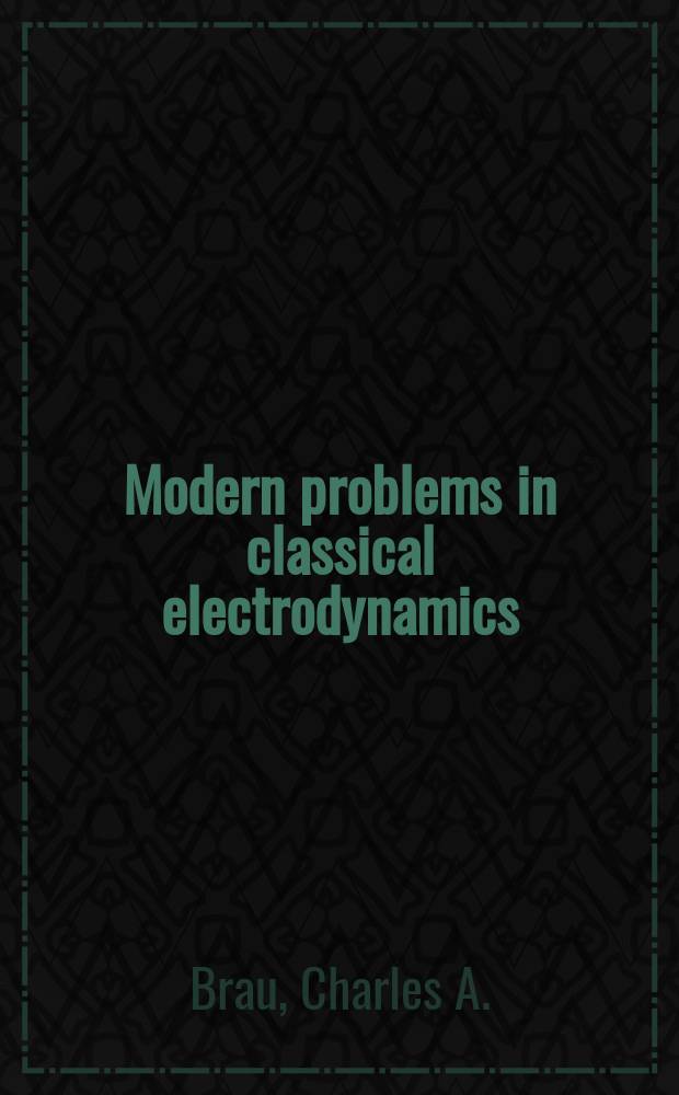 Modern problems in classical electrodynamics
