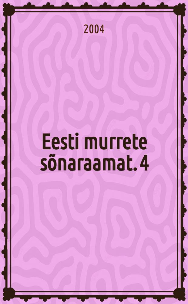 Eesti murrete sõnaraamat. 4 : K - L