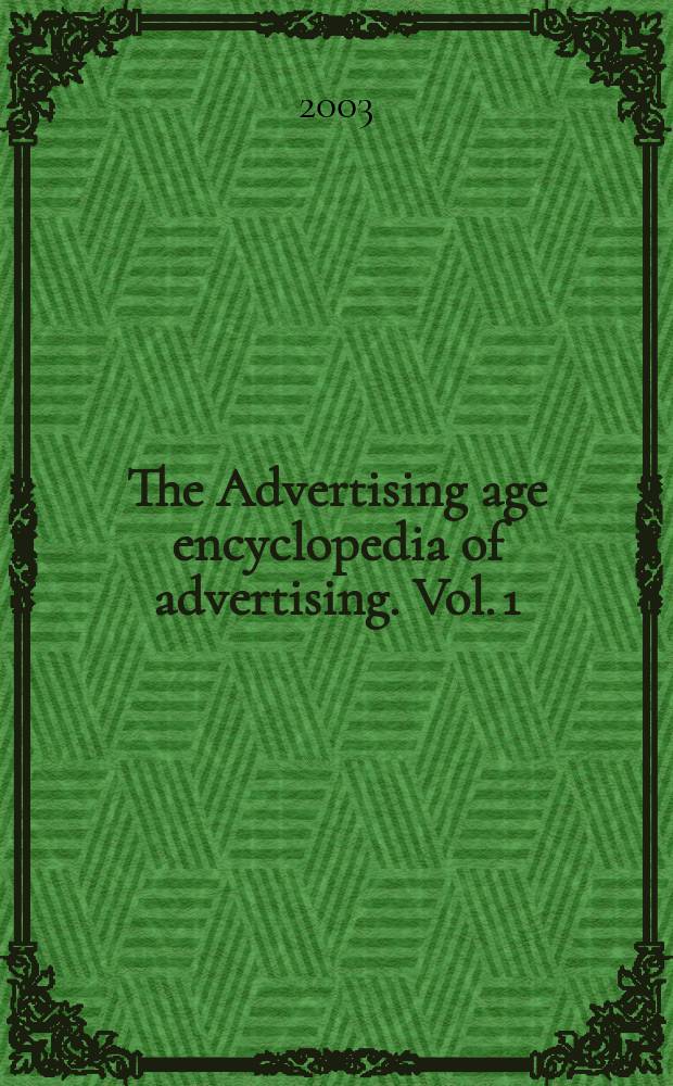 The Advertising age encyclopedia of advertising. Vol. 1 : A - E