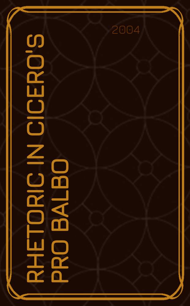 Rhetoric in Cicero's Pro Balbo : an interpretation = Риторические речи Цицерона