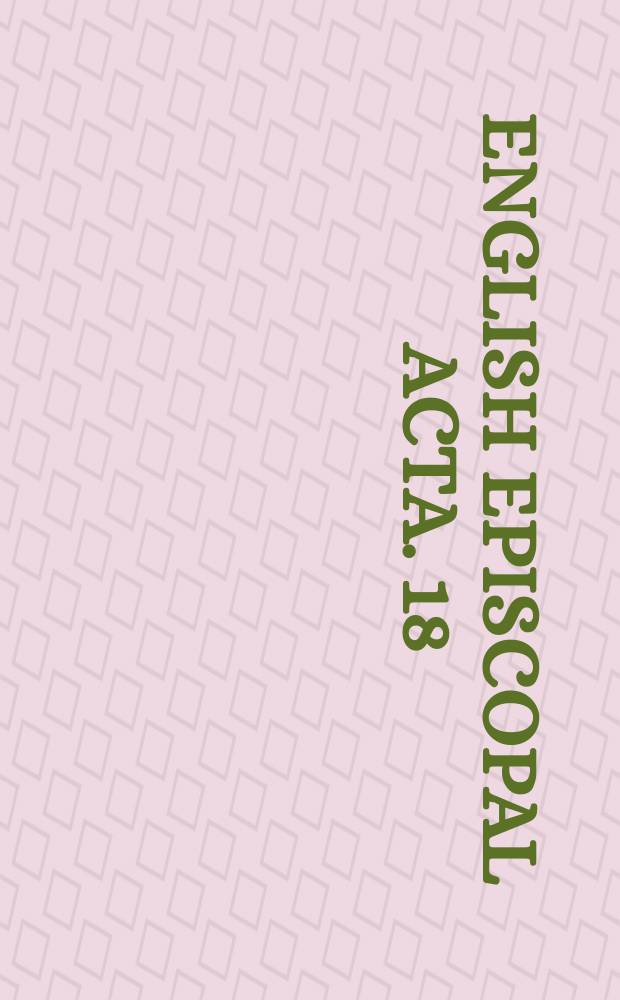 English episcopal acta. 18 : Salisbury, 1078-1217