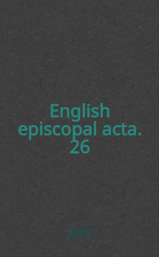 English episcopal acta. 26 : London, 1189-1228