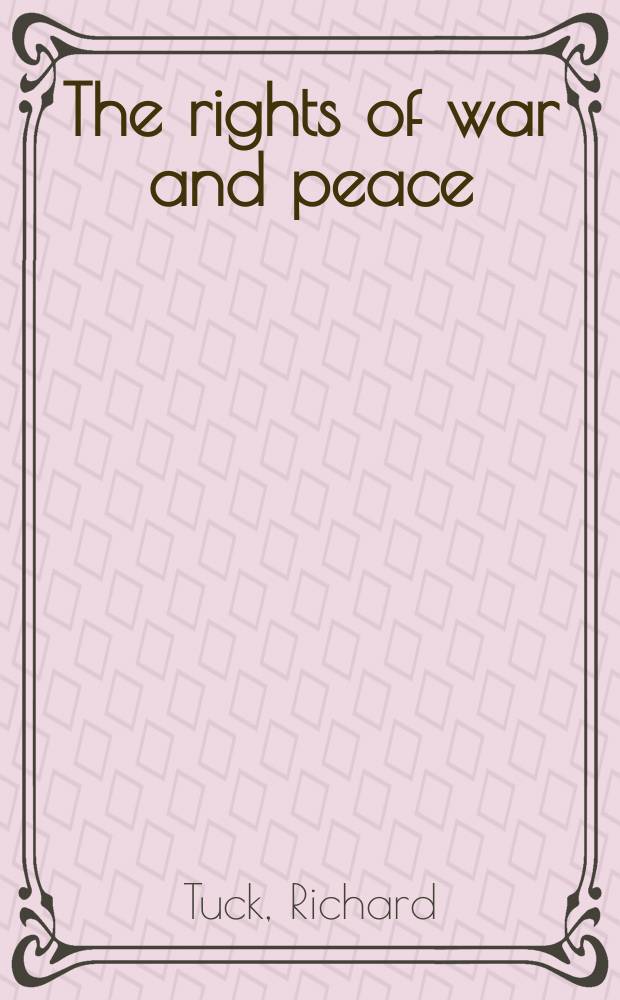 The rights of war and peace : political thought and the international order from Grotius to Kant = Право войны и мира