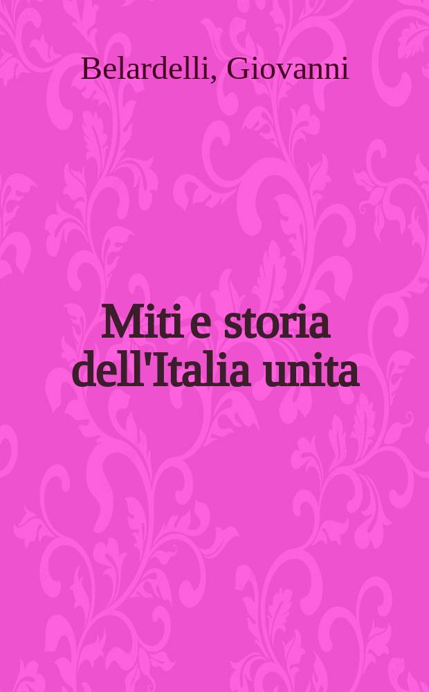 Miti e storia dell'Italia unita = Мифы и история объединенной Италии