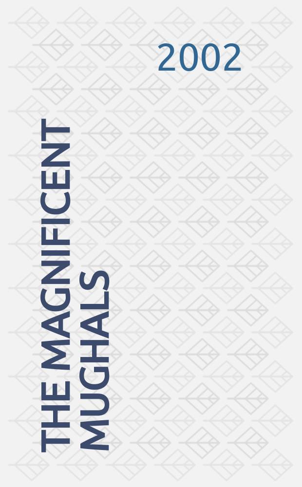 The Magnificent Mughals = Великие Моголы