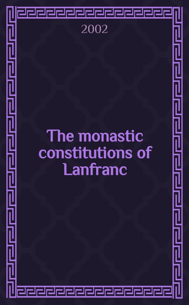 The monastic constitutions of Lanfranc = Монастырское устройство Ланфранка