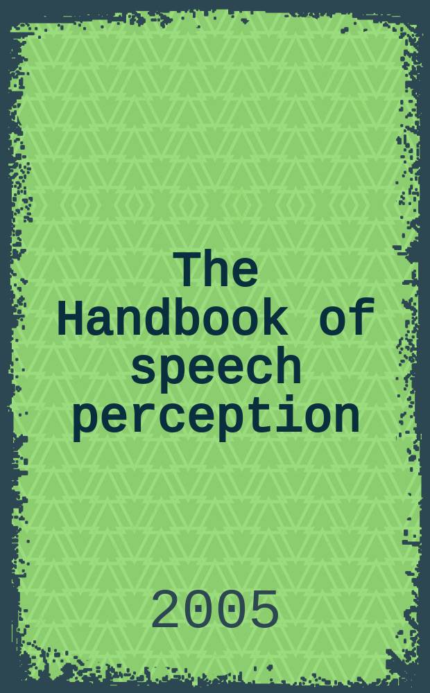 The Handbook of speech perception = Справочни по восприятию речи