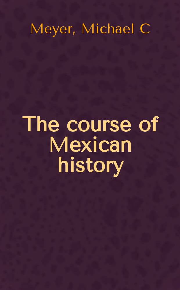 The course of Mexican history = Курс мексиканской истории