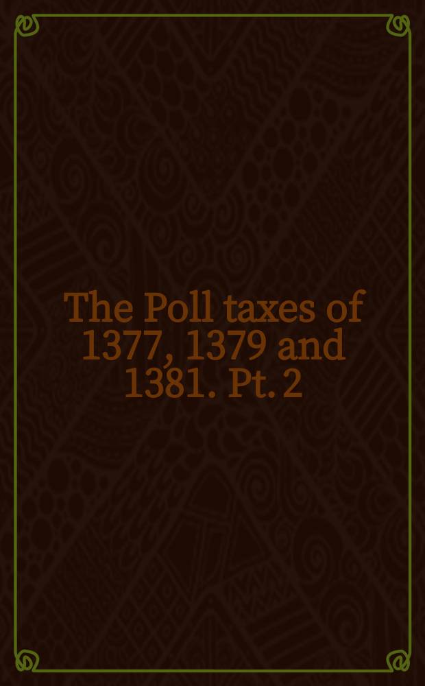 The Poll taxes of 1377, 1379 and 1381. Pt. 2 : Lincolnshire - Westmorland = Пугливый Линкольн
