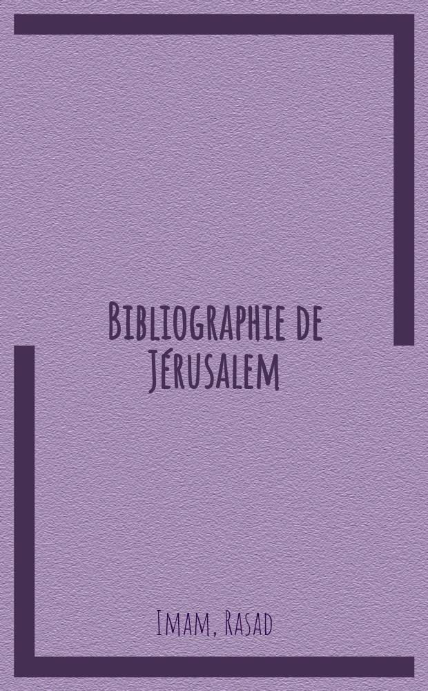 Bibliographie de Jérusalem : bibliographie de la ville sainte, al-Qods/Jerusalem = Библиография Иерусулима