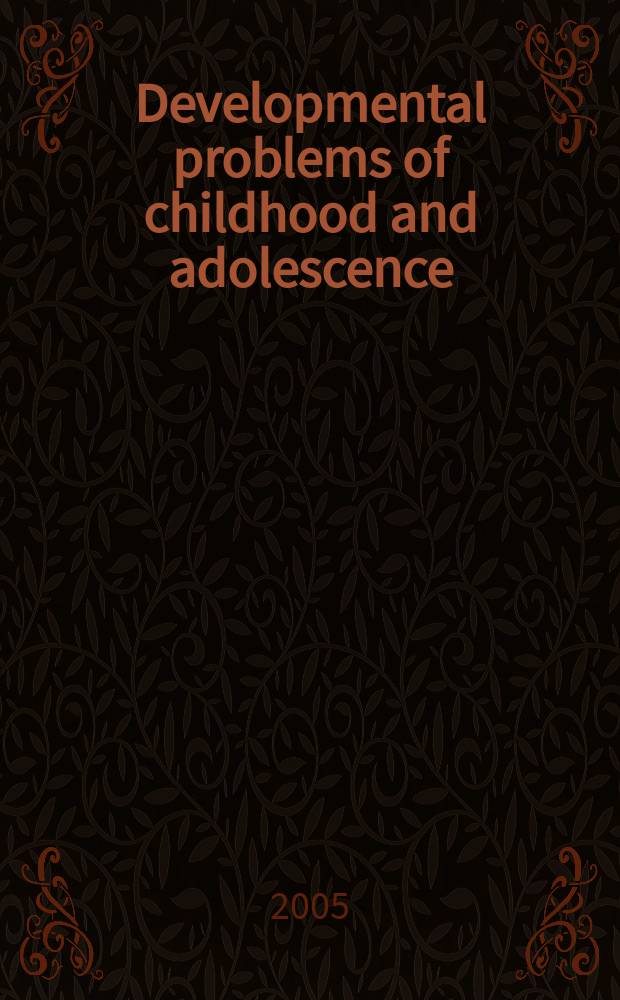 Developmental problems of childhood and adolescence : prevention, treatment a. training = Проблемы развития у детей и подростков. Профилактика, лечение и тренировка.