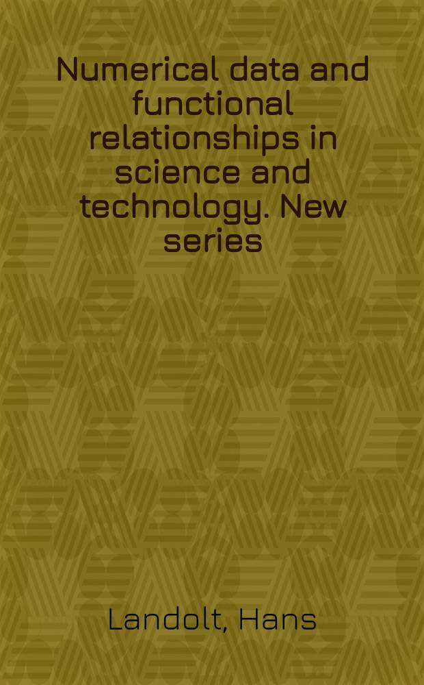 Numerical data and functional relationships in science and technology. New series