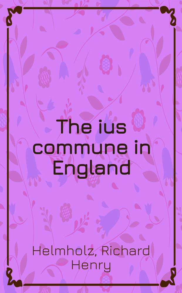The ius commune in England : four studies = Общее право Англии