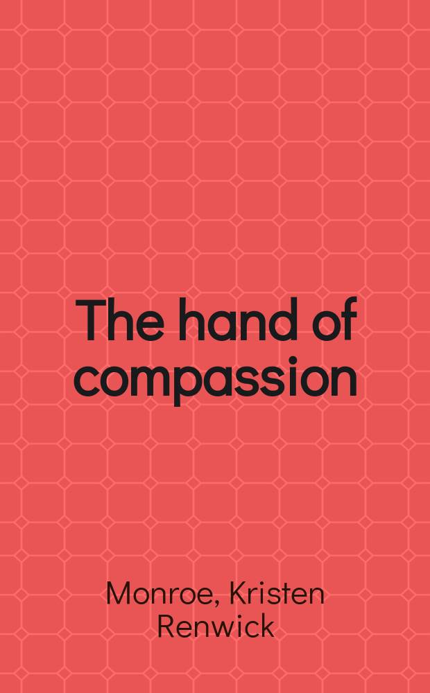 The hand of compassion : portraits of moral choice during the Holocaust = Рука сострадания: портреты морального выбора во время Холокоста