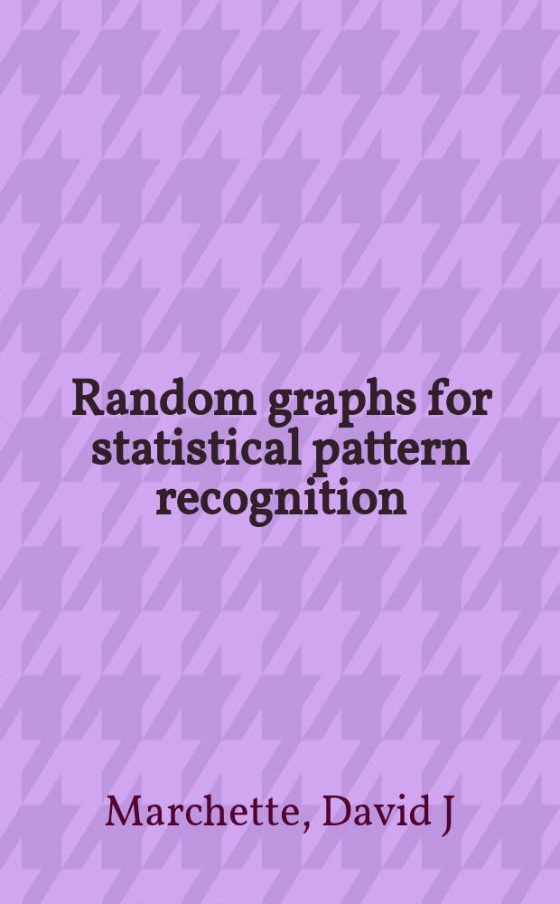 Random graphs for statistical pattern recognition