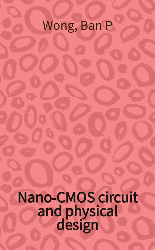 Nano-CMOS circuit and physical design