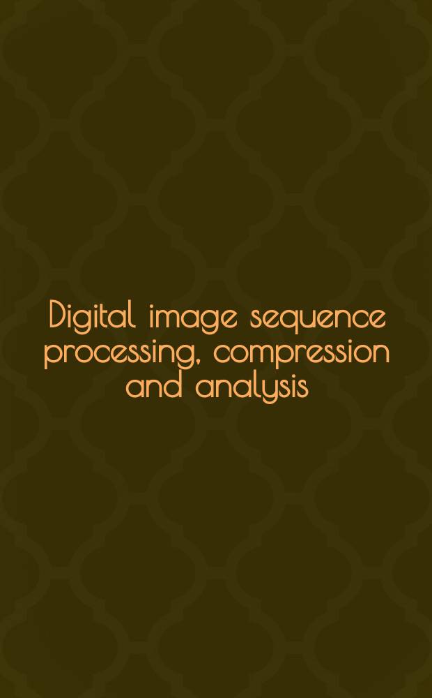 Digital image sequence processing, compression and analysis