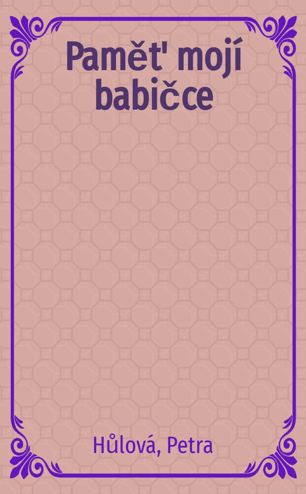 Pamět' mojí babičce