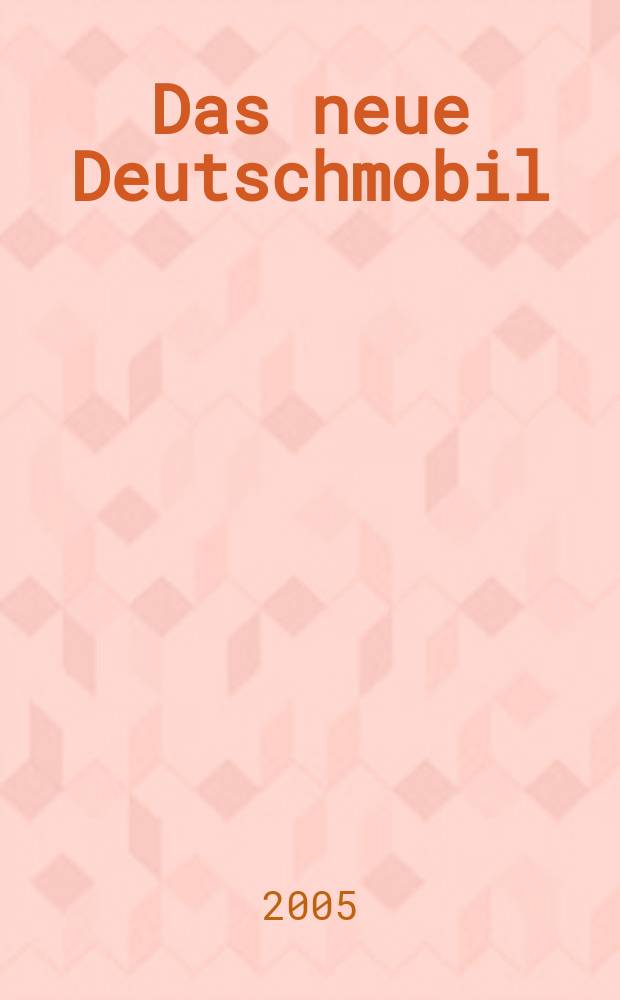 Das neue Deutschmobil : Lehrwerk für Kinder [учебно-методический комплект в 3 ч. Testheft]. Testh. 1