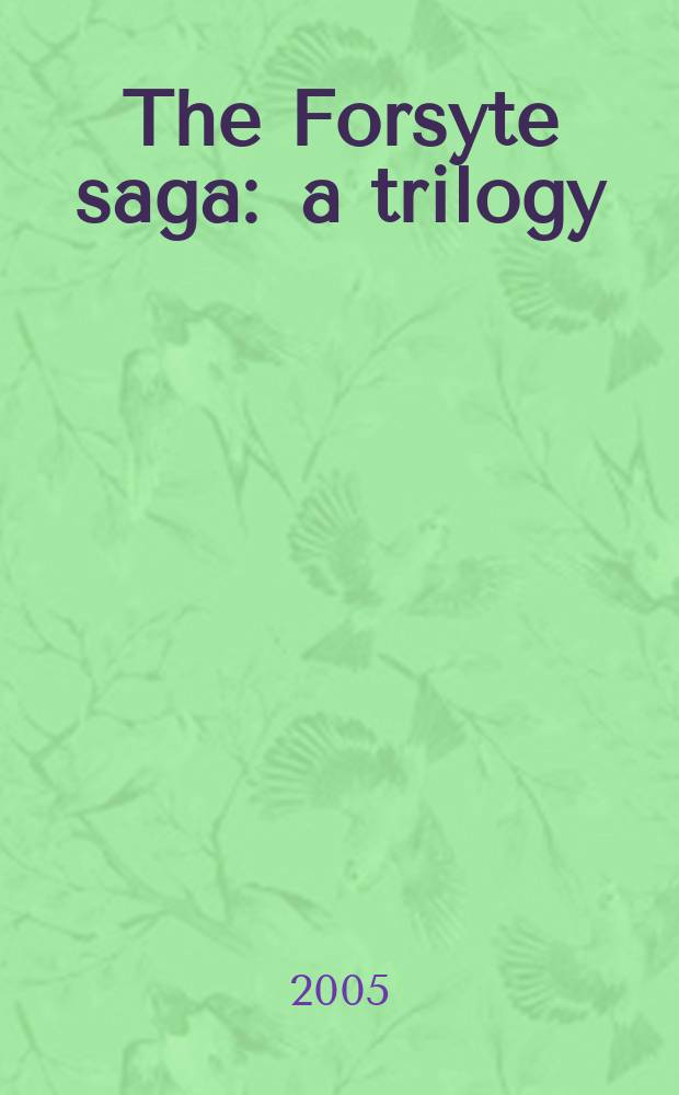 The Forsyte saga : a trilogy = Спга о Форсайтах