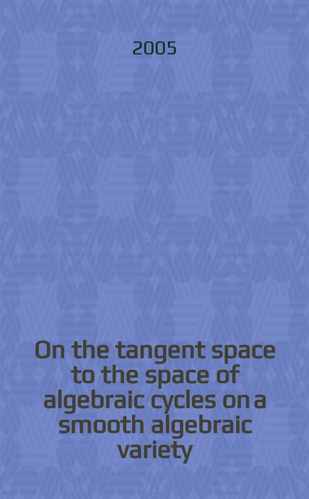 On the tangent space to the space of algebraic cycles on a smooth algebraic variety