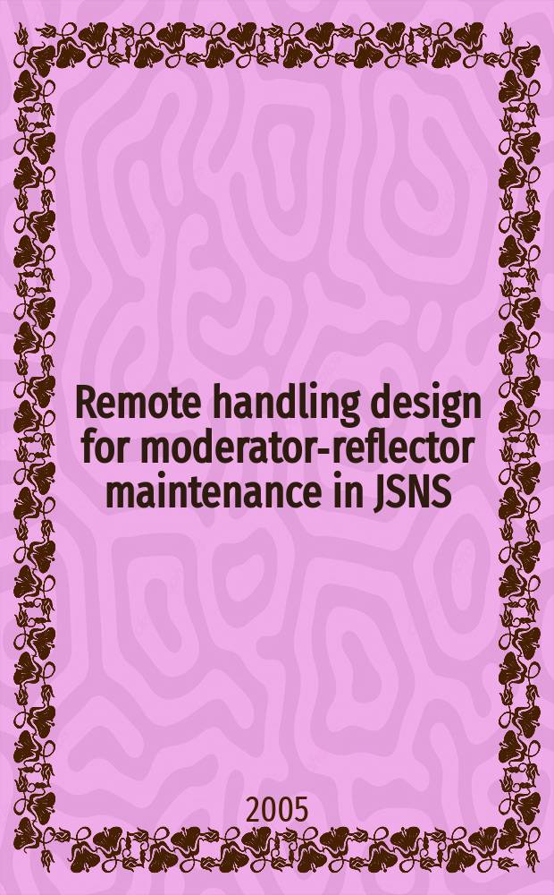 Remote handling design for moderator-reflector maintenance in JSNS