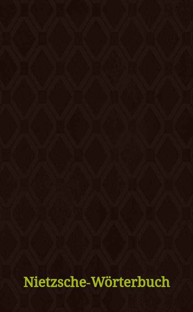 Nietzsche-Wörterbuch = Словарь Ницше