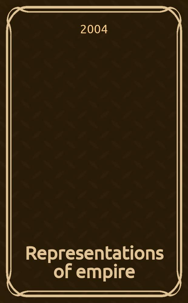 Representations of empire : Rome and the Mediterranean world = Представители империи: Рим и Средиземноморский мир
